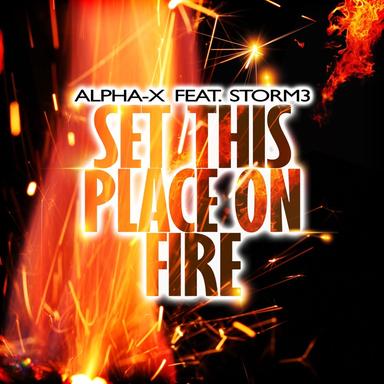 Set This Place on Fire (feat. STORM3) - Single